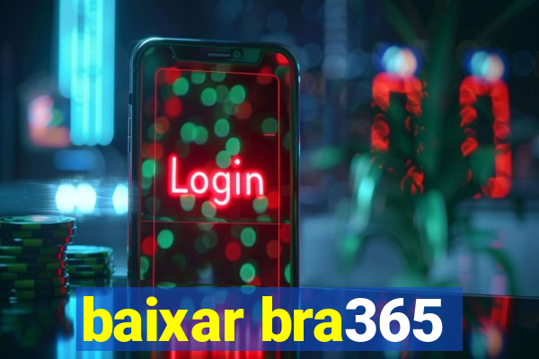 baixar bra365